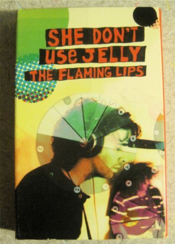 FLAMING LIPS/SHE DON'T USE JELLY / TURN IT