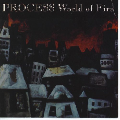 PROCESS/WORLD OF FIRE
