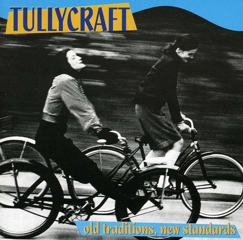 TULLYCRAFT/OLD TRADITIONS NEW STANDARDS
