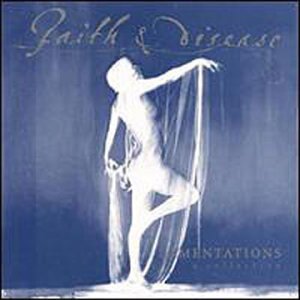 Faith & Disease/Lamentations-A Collection