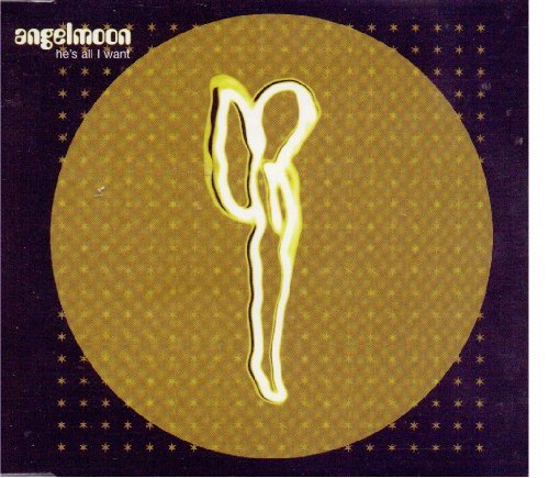 Angelmoon/He's All I Want