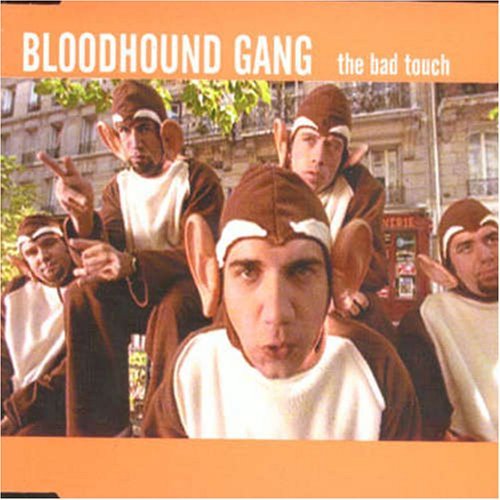 Bloodhound Gang/Bad Touch Pt. 1@Import-Gbr