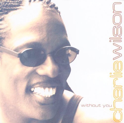 Charlie Wilson Without You 
