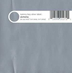 Alchemy/Do You Love (Run Away Turn Awa