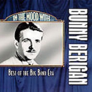 Bunny Berigan/In The Mood With