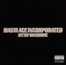 Masta Ace/Sittin' On Chrome