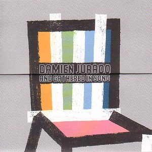 Damien & Gathered In So Jurado/I Break Chairs