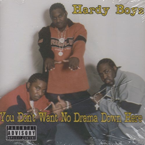 Hardy Boyz/You Don'T Want Do Drama Down@Explicit Version
