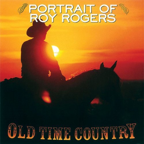 Roy Rogers/Portrait Of Roy Rogers@Old Time Country