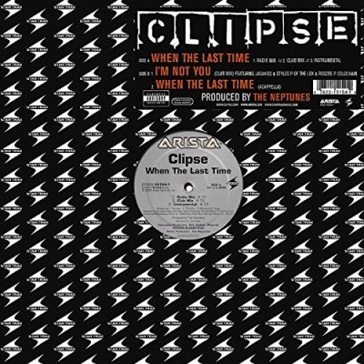 Clipse/When The Last Time@Explicit Version@B/W I'M Not You