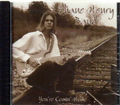 Shane Henry Band/You'Re Comin Home