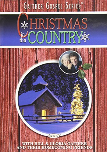 Bill & Gloria Gaither Christmas In The Country 