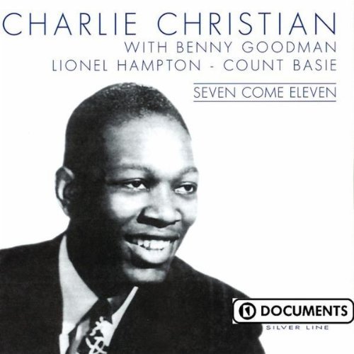 Charlie Christian/Seven Come Eleven