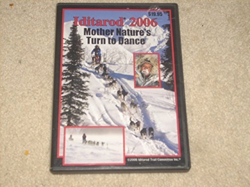 Iditarod Trail Committee Iditarod 2006 Mother Nature's Turn To Dance 