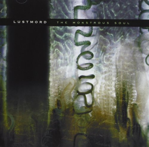 Lustmord/Monstrous Soul