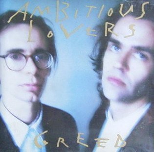 Ambitious Lovers/Greed