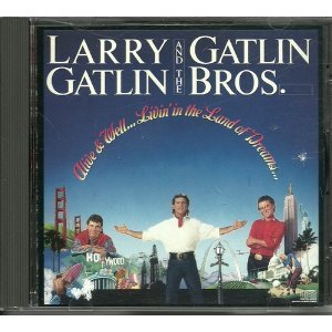Larry And The Gatlin Bros. Gatlin Alive And Well ... Livin' In The Land Of Dreams 