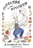Evelyn Raab Clueless In The Kitchen A Cookbook For Teens And Other Beginners 