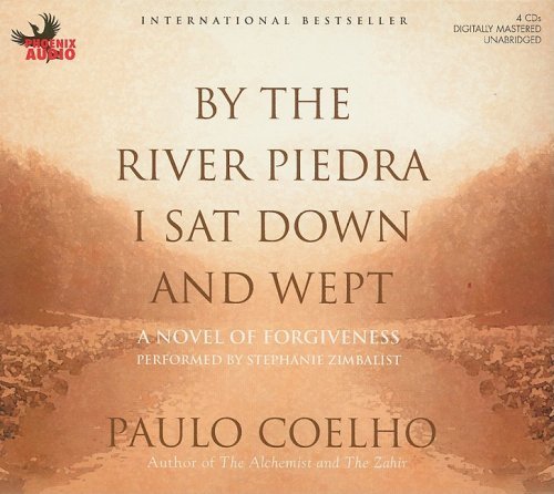 Paulo Coelho/By The River Piedra I Sat Down And Wept@A Novel Of Forgiveness@Abridged