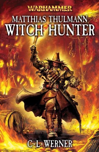C. L. Werner Mathias Thulmann Witch Hunter 