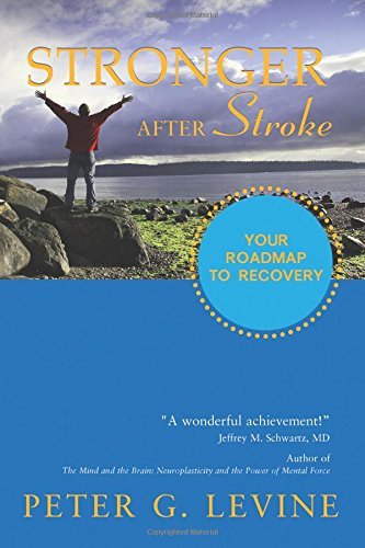 Peter Levine/Stronger After Stroke@Your Roadmap To Recovery