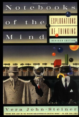 Vera John-Steiner/Notebooks of the Mind@ Explorations of Thinking, Revised Edition@0002 EDITION;Revised