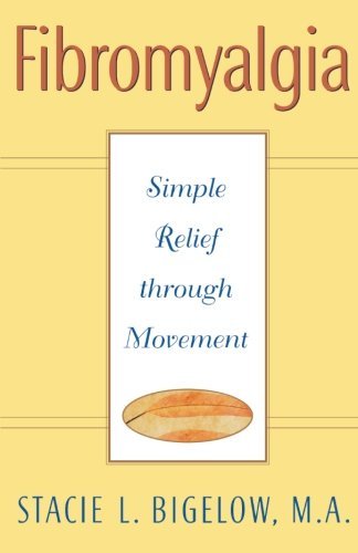 Stacie L. Bigelow/Fibromyalgia@ Simple Relief Through Movement