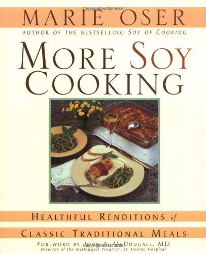 Marie Oser More Soy Cooking Healthful Renditions Of Classic Traditional Meals 