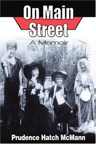Prudence Hatch McMann/On Main Street@ A Memoir