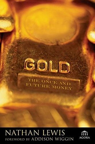 Nathan Lewis/Gold@ The Once and Future Money