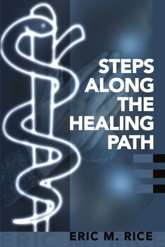 Eric M. Rice/Steps Along the Healing Path