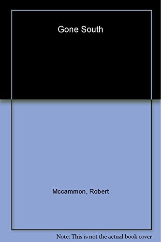 Robert R. Mccammon Gone South 