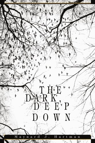 Maynard J. Hartman/The Dark, Deep Down