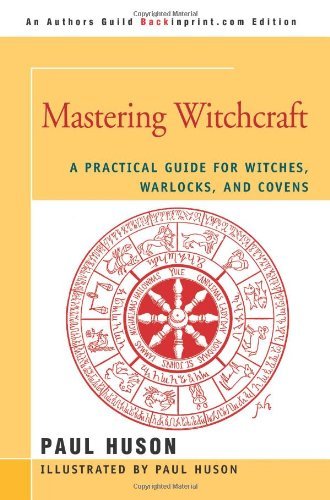 Paul A. Huson Mastering Witchcraft A Practical Guide For Witches Warlocks And Cove 