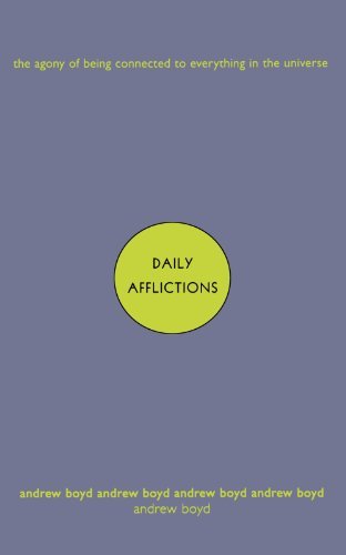 Andrew Boyd/Daily Afflictions@ The Agony of Being Connected to Everything in the