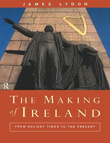 James Lydon/The Making of Ireland@ From Ancient Times to the Present