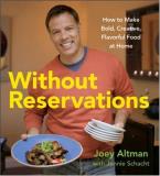 Joey Altman Without Reservations How To Make Bold Creative Flavorful Food At Hom 