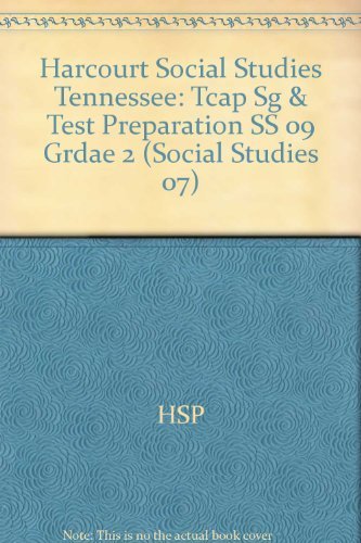 HSP/Harcourt Social Studies Tennessee@ Tcap Sg & Test Preparation SS 09 Grdae 2@Student