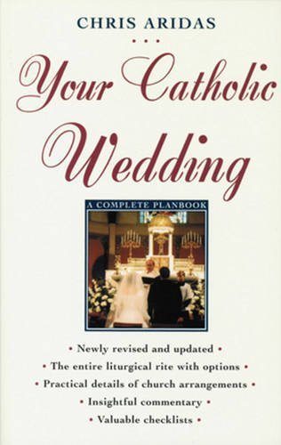 Chris Aridas/Your Catholic Wedding A Complete Planbook@0002 EDITION;Revised