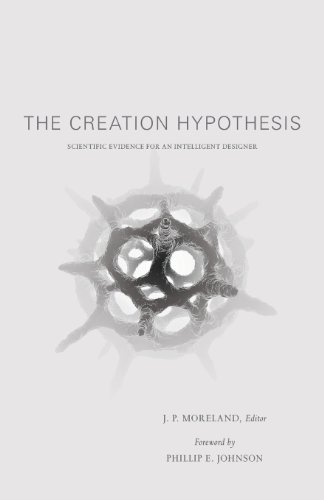 J. P. Moreland/The Creation Hypothesis@ Scientific Evidence for an Intelligent Designer@Special