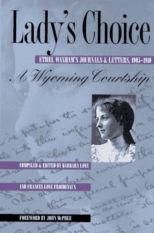Ethel Waxham/Lady's Choice@ Ethel Waxham's Journals and Letters, 1905-1910