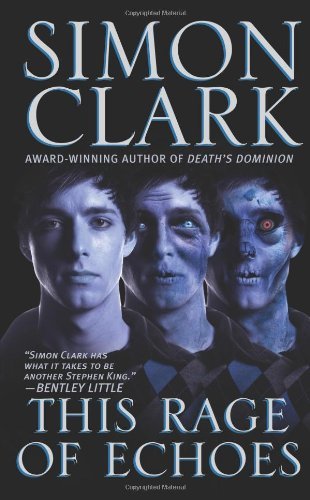 Simon Clark/This Rage Of Echoes