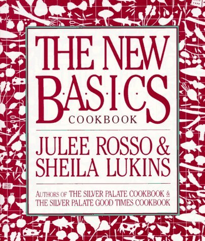 Julee Rosso New Basics Cookbook The 