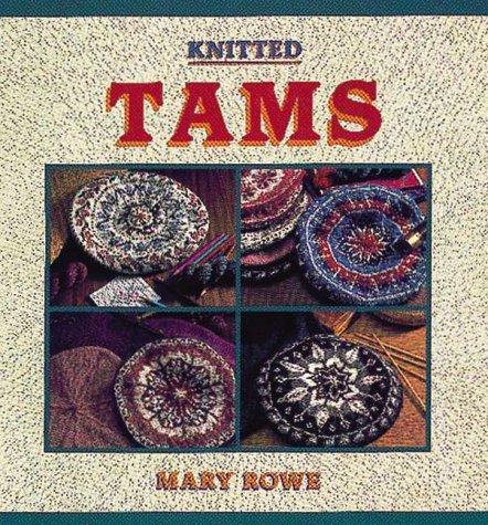 Mary Rowe Knitted Tams 