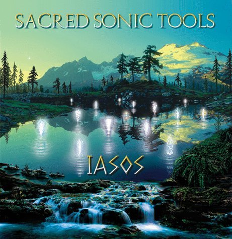 Iasos Sacred Sonic Tools A Tool Box Of Sounds To Enhance Your Energy Frien 