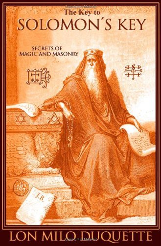 Lon Milo Duquette Key To Solomon's Key The Secrets Of Magic And Masonry 