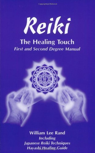 William Lee Rand Reiki The Healing Touch First And Second Degree Manual 