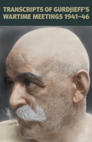 Gurdjieff/Transcripts of Gurdjieff's Meetings 1941-1946