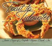 Junior League Of Norfolk Virginia Beach Toast To Tidewater Celebrating Virginia's Finest Food & Beverages 