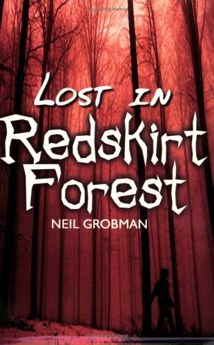 Neil Grobman/Lost in Redskirt Forest
